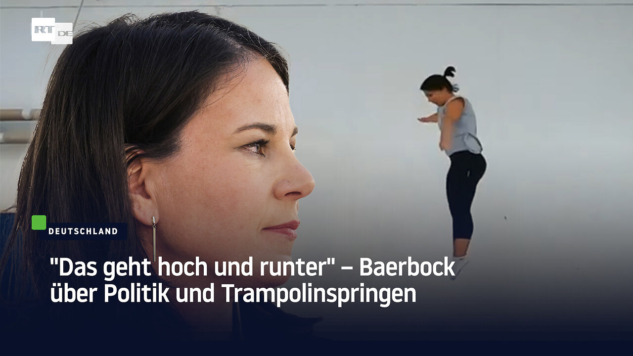 "Das geht hoch und runter" – Baerbock über Politik und Trampolinspringen