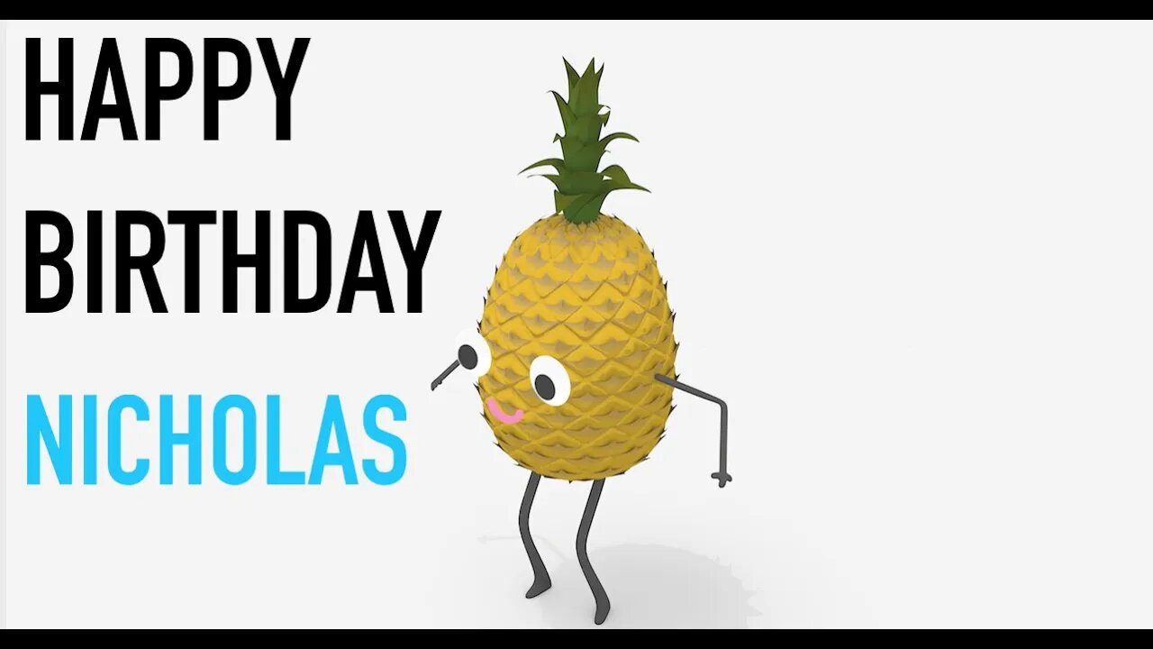 Happy Birthday NICHOLAS! - PINEAPPLE Birthday Song
