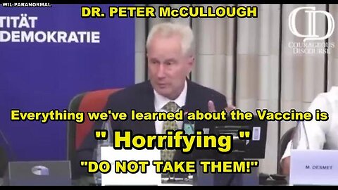 DR. PETER McCULLOUGH - EVERYTHING WE'VE LEARNED ABOUT THE COVID VACCINE IS HORRIFYING.