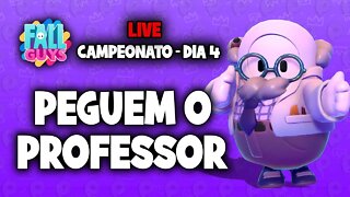 Fall Guys - Peguem o professor / Campeonato - Dia 4