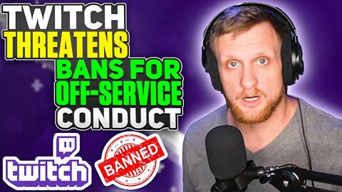 Twitch Threatens Bans for Off-service Conduct