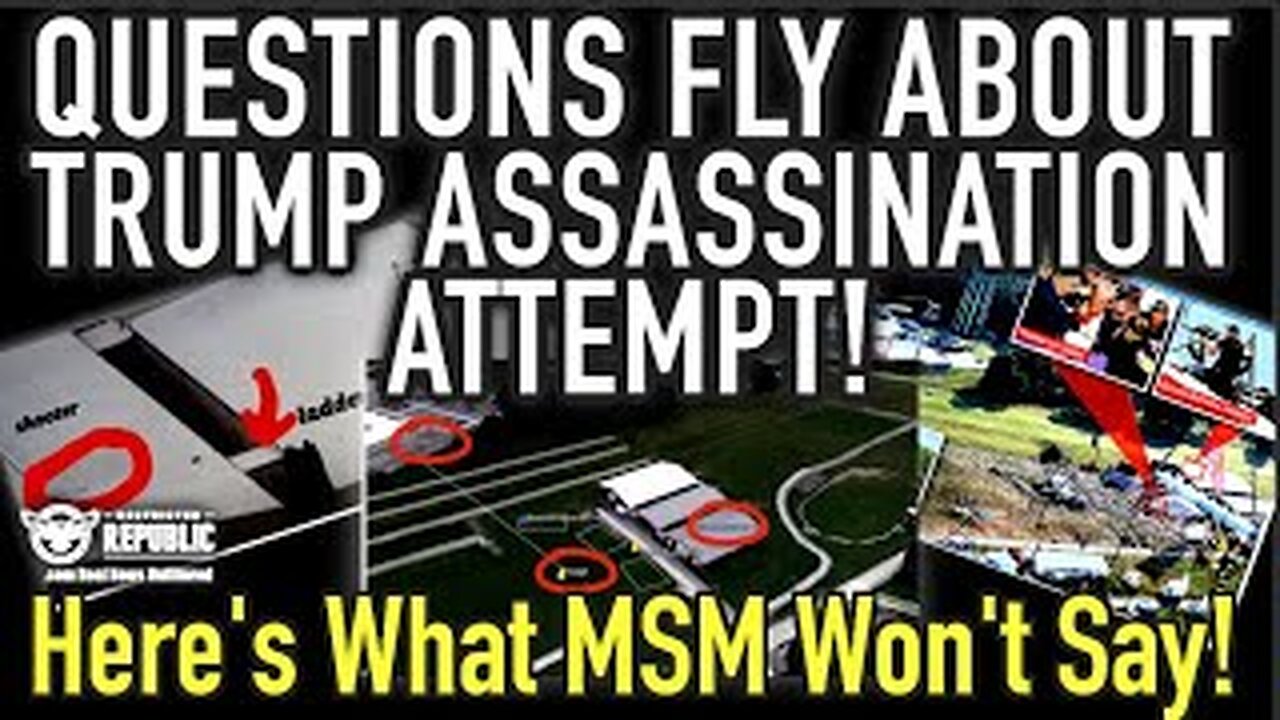 Questions Fly About Trump Assassination Attempt! Here’s What MSM Won’t Tell You!