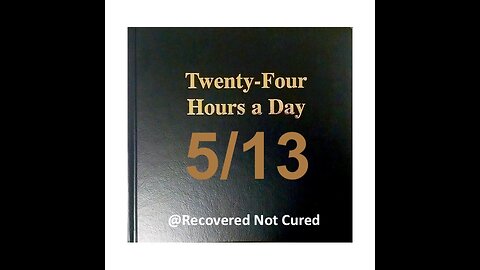 Twenty-Four Hours A Day Book Daily Reading – May 13 - A.A. - Serenity Prayer & Meditation