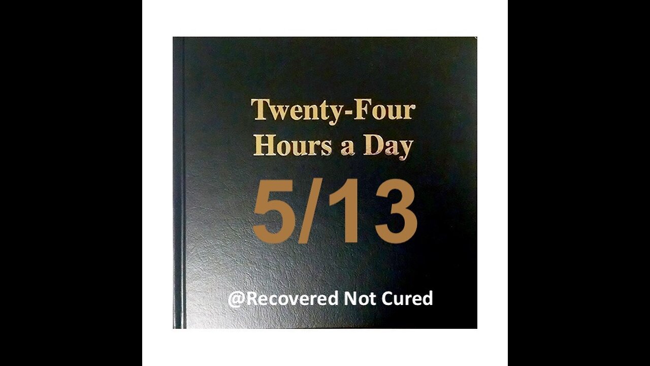 Twenty-Four Hours A Day Book Daily Reading – May 13 - A.A. - Serenity Prayer & Meditation