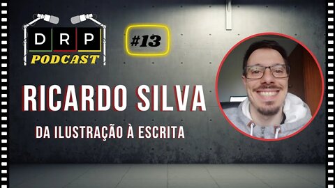 Ilustrador e escritor - Ricardo Silva Podcast DRP #13