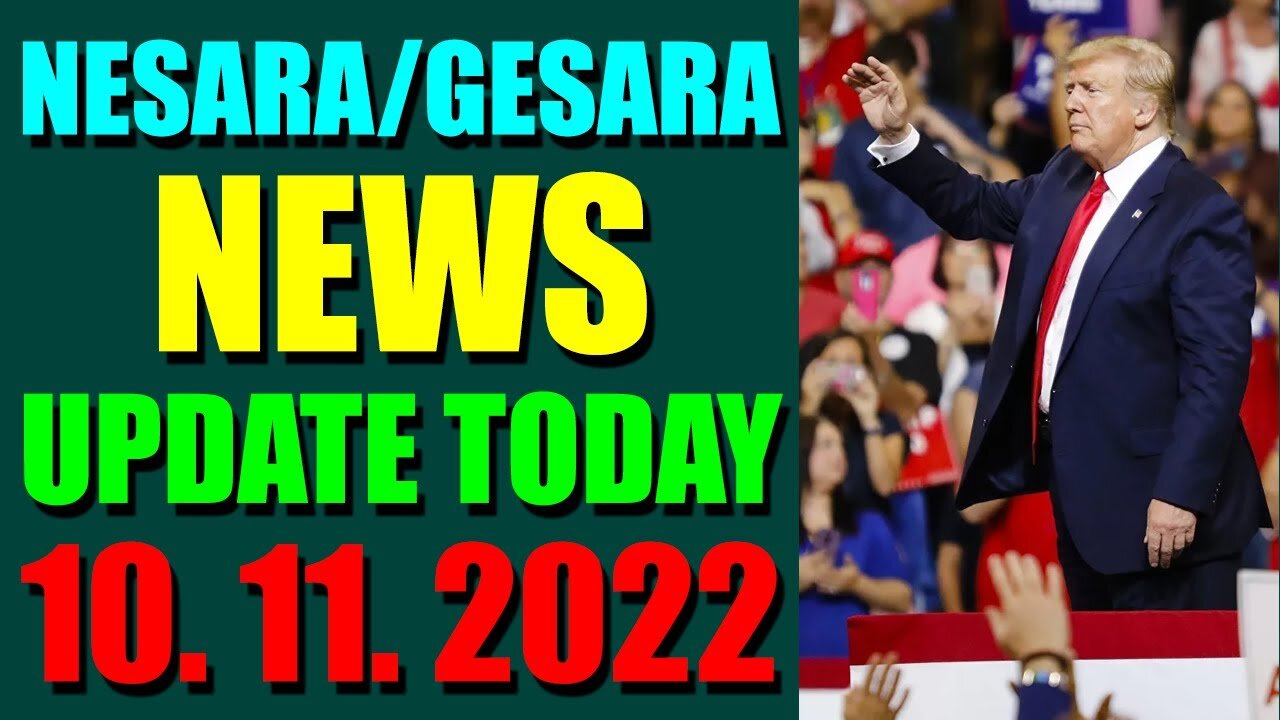 NESARA / GESARA NEWS UPDATE TODAY OCT 11, 2022 - TRUMP NEWS