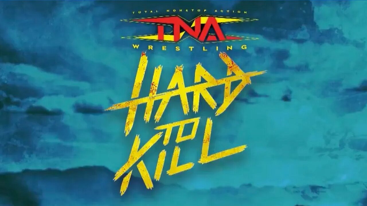 TNA HARD TO KILL 2024 : GET HYPED