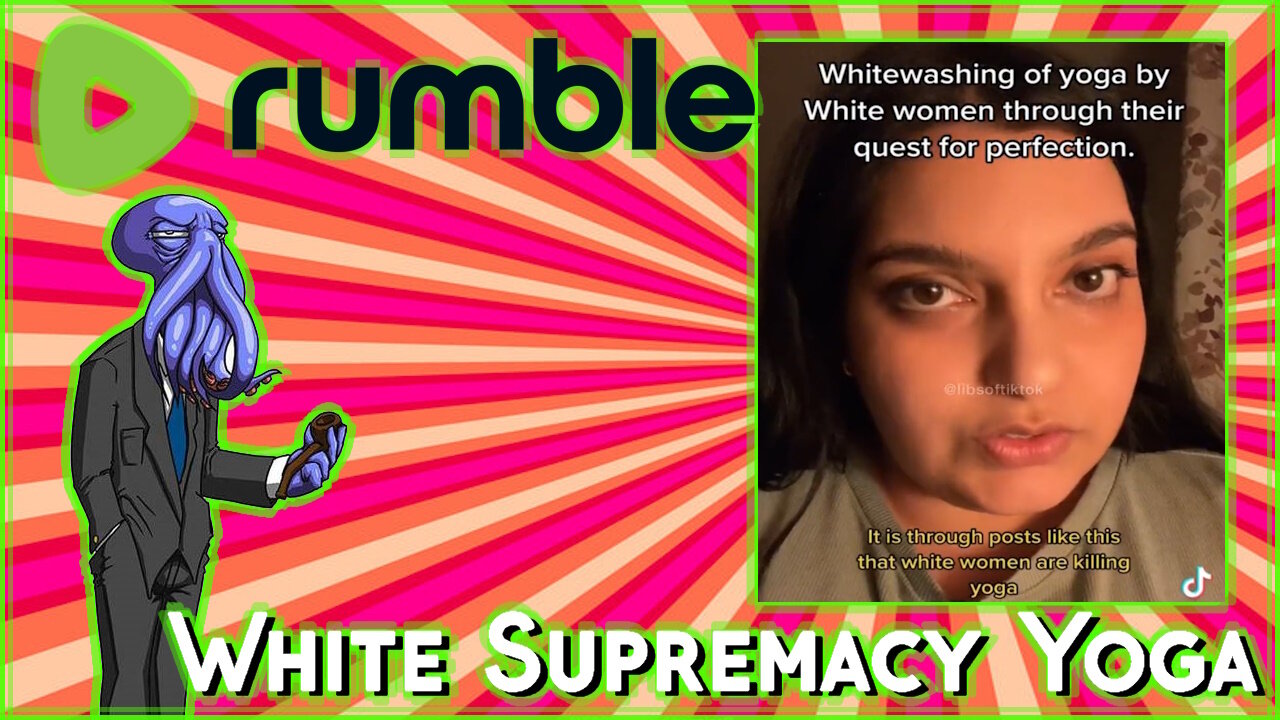 WHITE SUPREMACY YOGA!!1 [Rumble Exclusive]