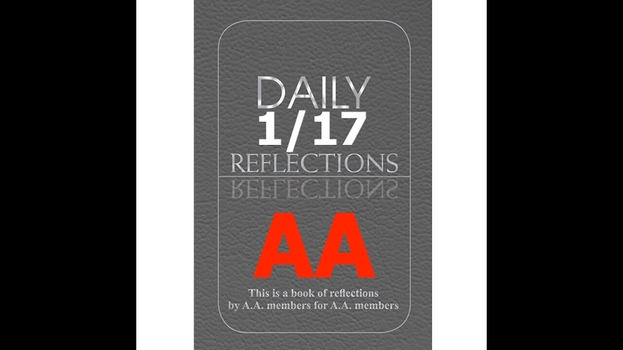 January 17 – AA Meeting - Daily Reflections - Alcoholics Anonymous - Read Along