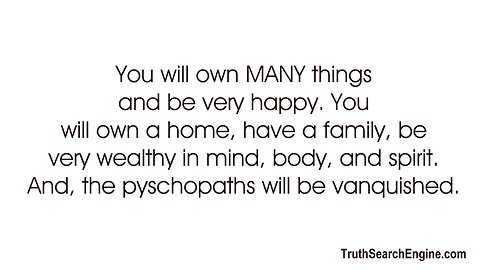 You will own MANY things, and be very happy, by 2030. And vanquish the pyschopaths too.