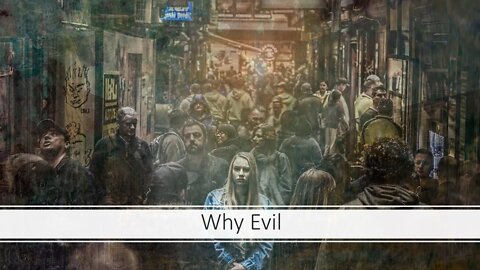 Sunday AM: Why Evil