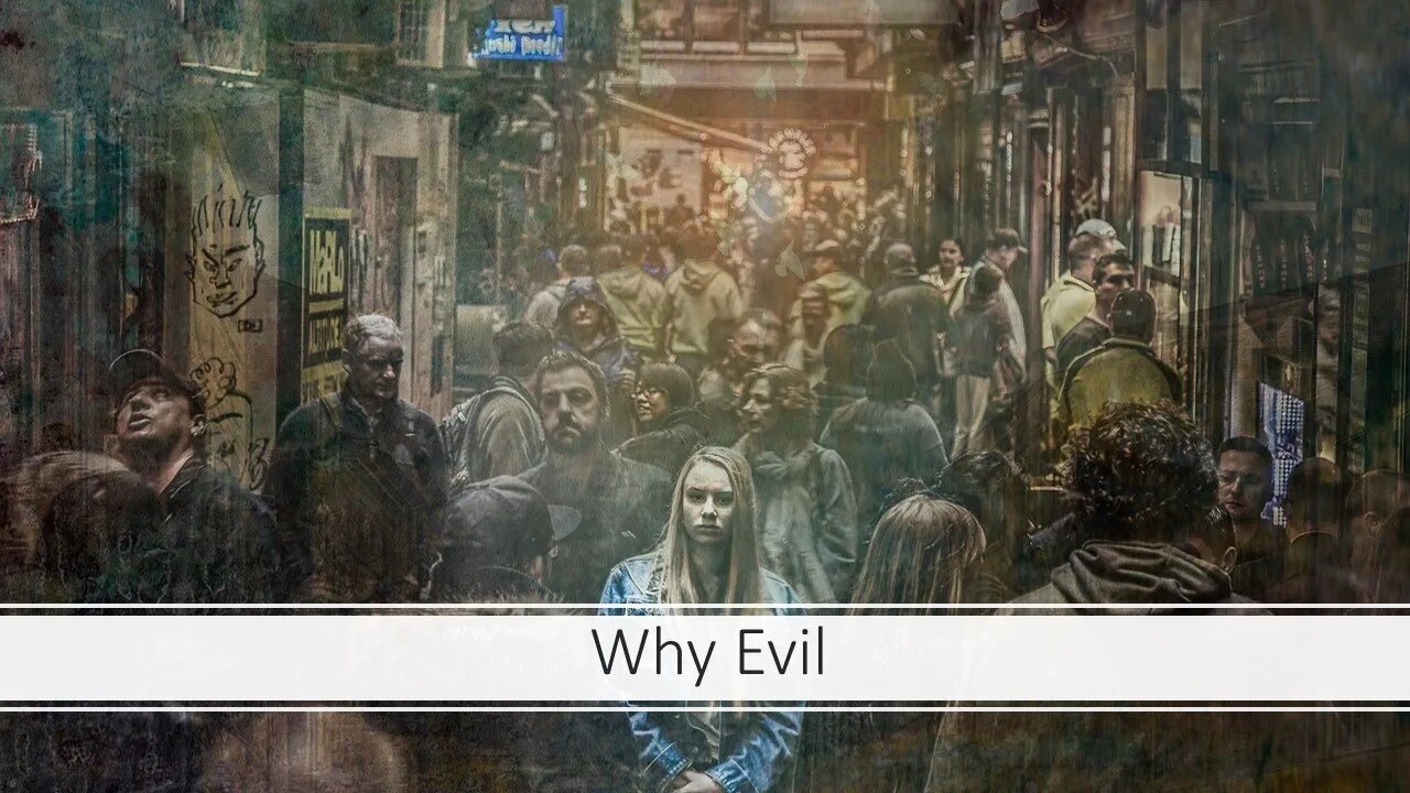 Sunday AM: Why Evil