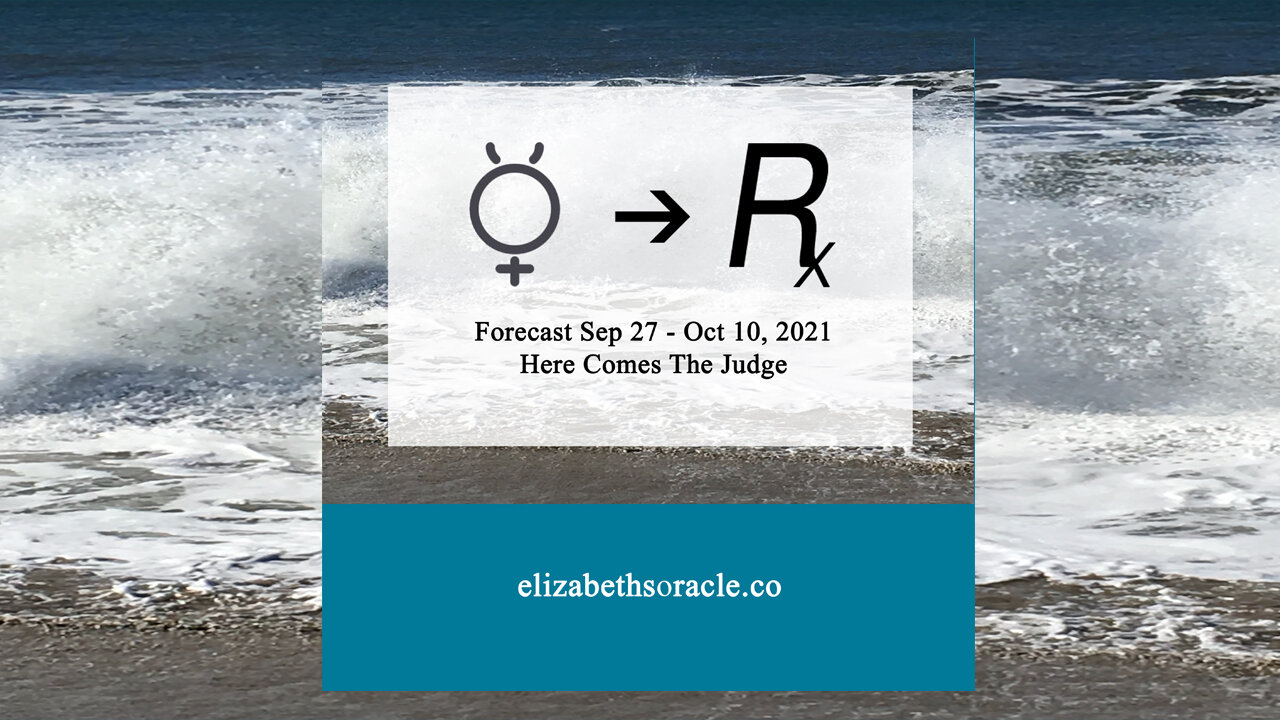 Forecast Sep 27 - Oct 10, 2021: Here Comes The Judge