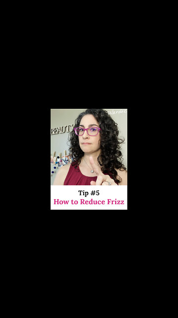 How to Reduce Frizz (Tip 5 of 7)