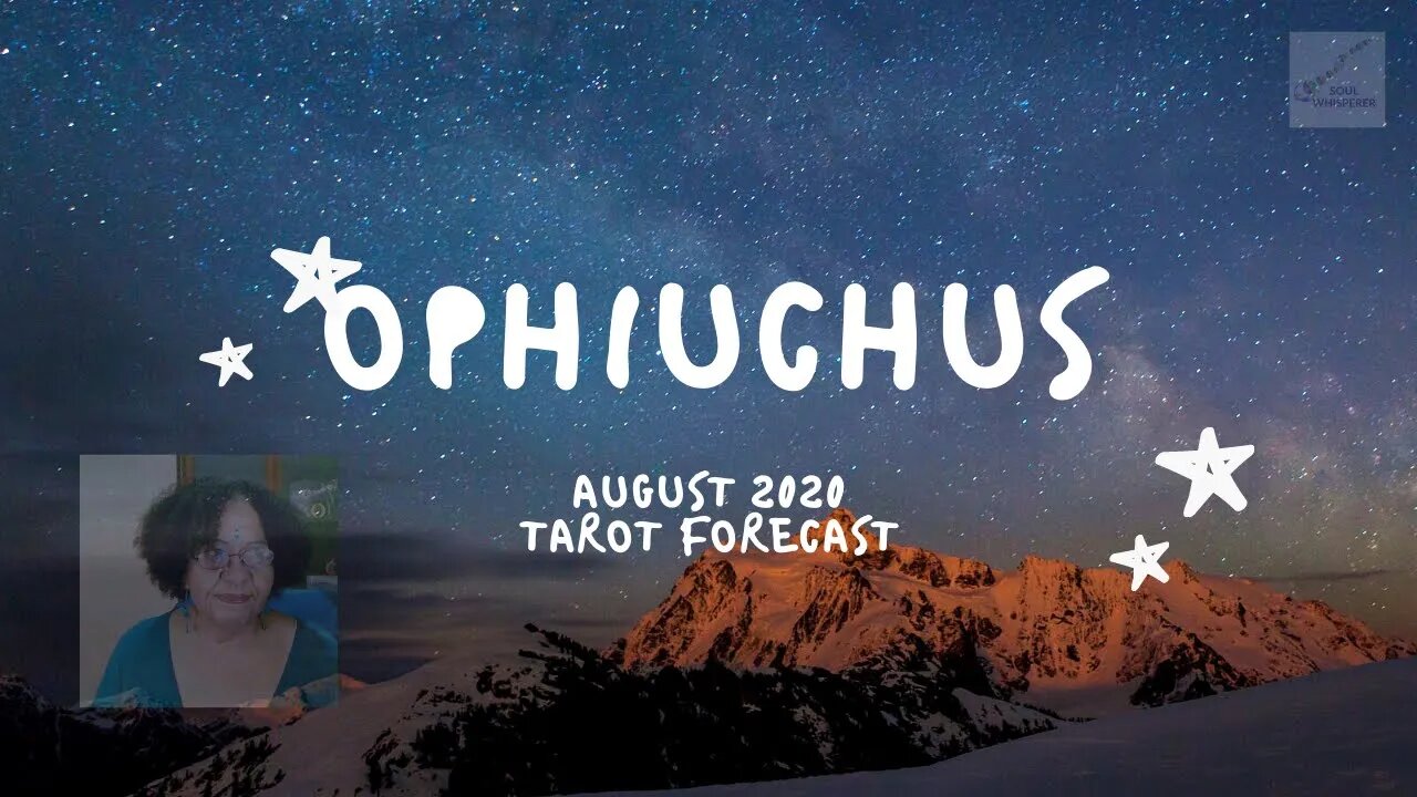 ⛎ OPHIUCHUS ⛎: Hour of Judgment * August 2020