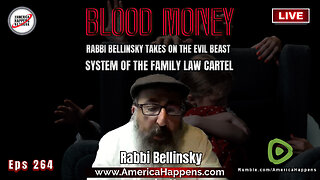 Rabbi Belinsky takes on the evil beast system of the Family Law Cartel - Blood Money Eps 264