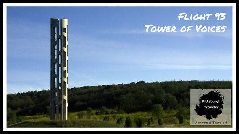 Visit to the Unbelievable Tower of Voices Flight 93 Monument