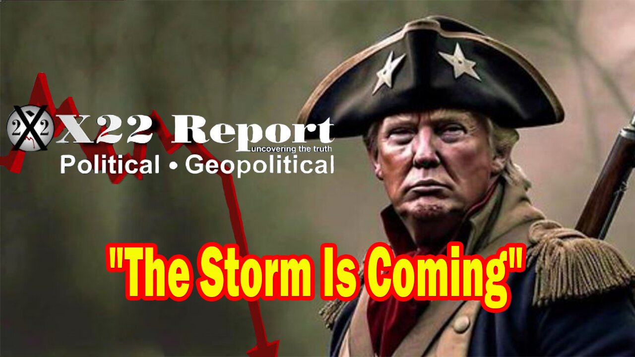 X22 Report - Ep. 3092F - The Storm Is Coming, Trump Wants The People See The Corruption