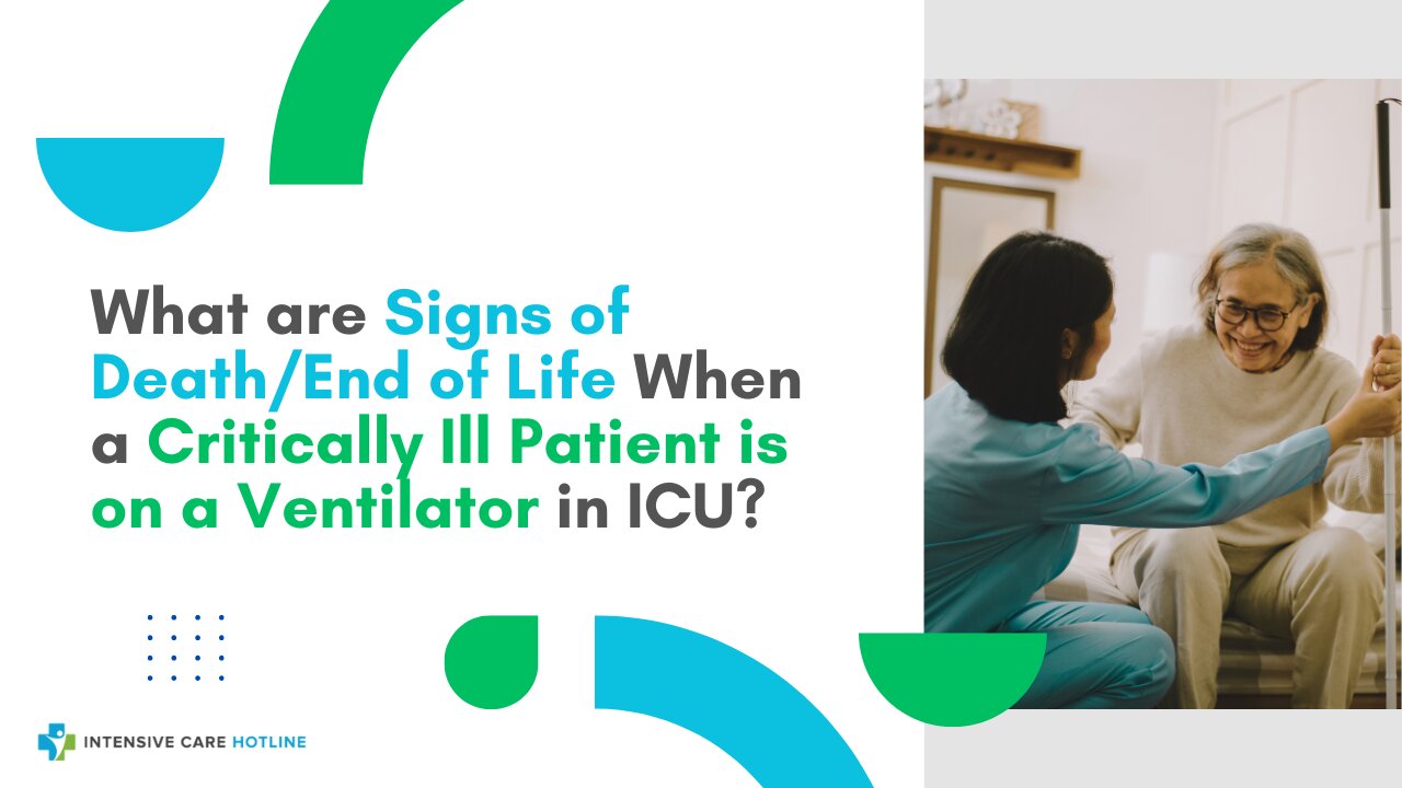 What are Signs of Death/End of Life When a Critically Ill Patient is on a Ventilator in ICU?