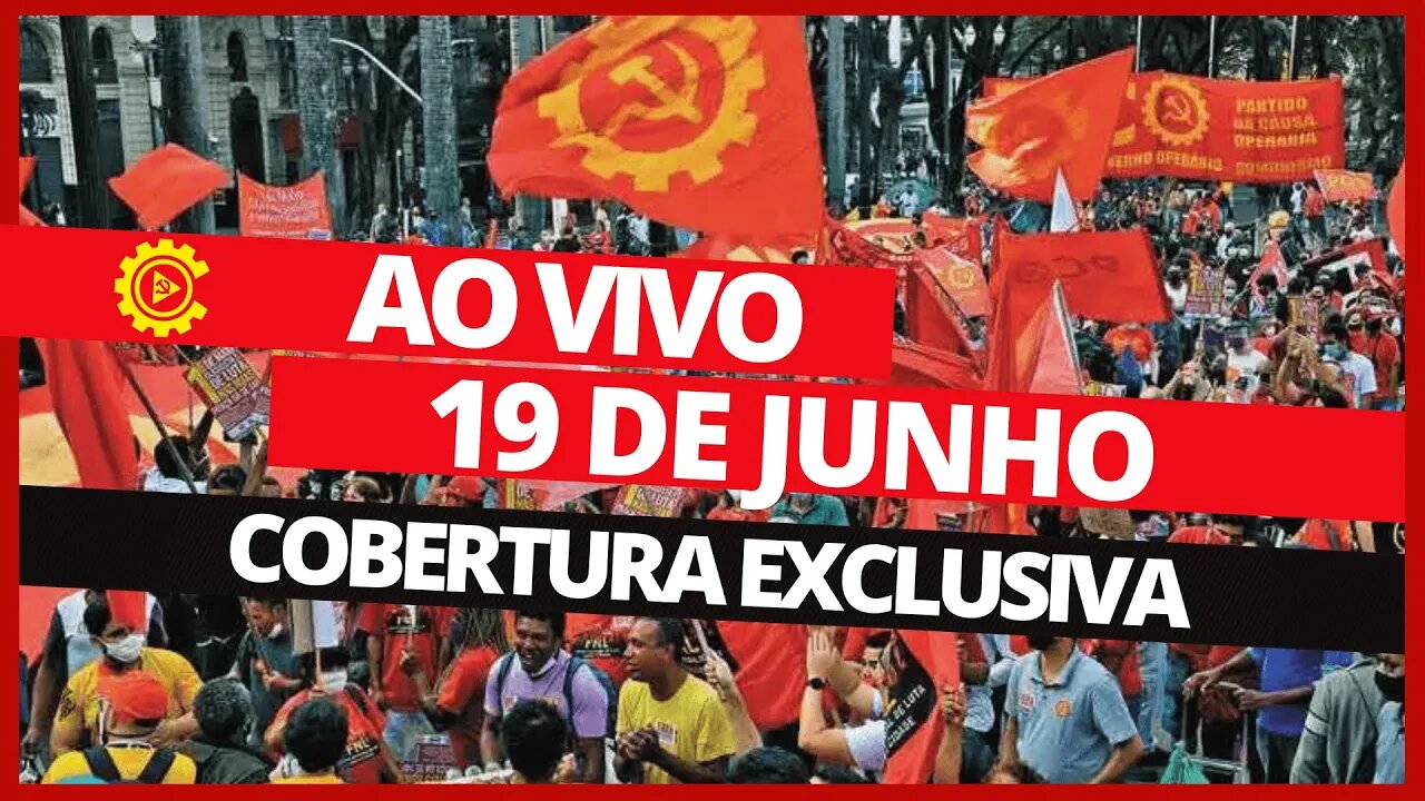 19 de Junho - Cobertura AO VIVO (Tarde)