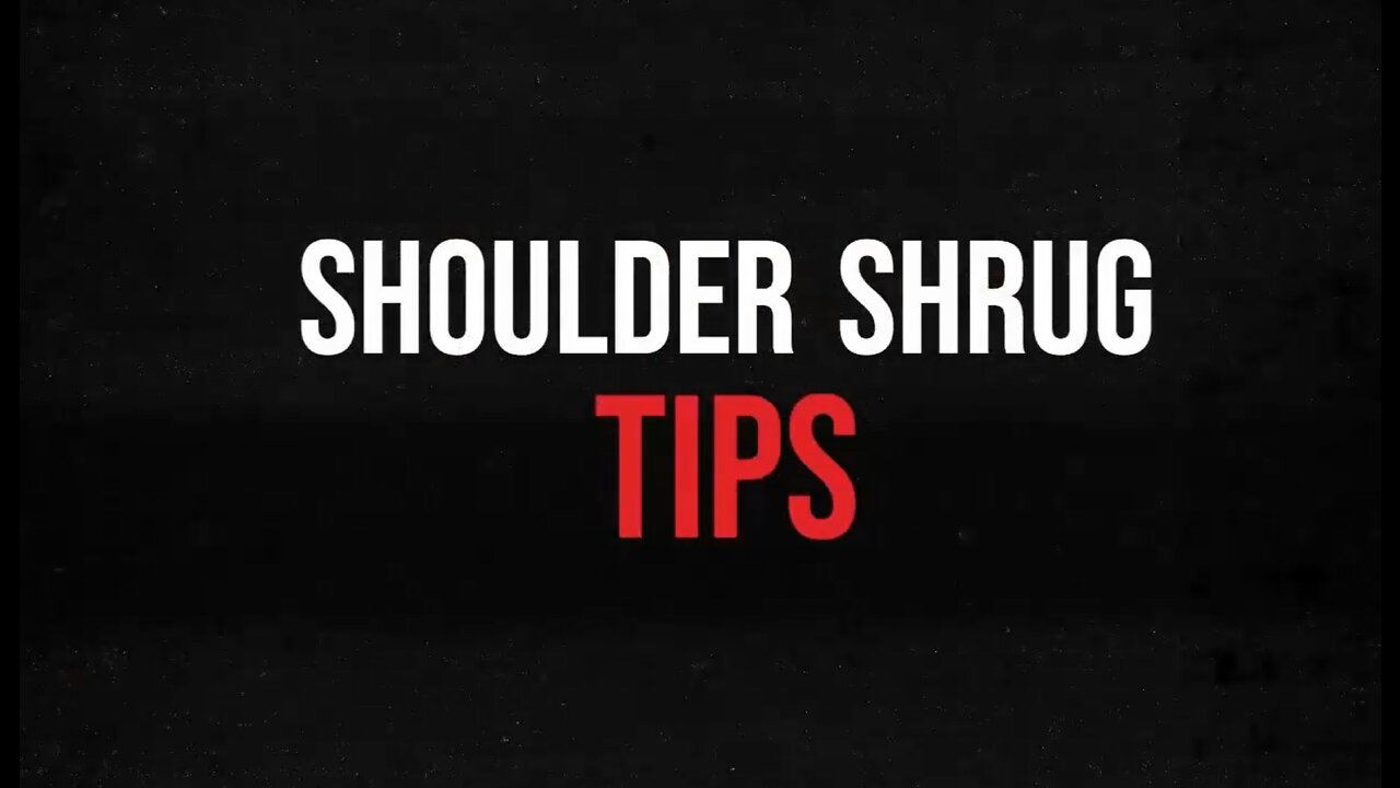 Weekly Wisdom - Shoulder Shrug Tips