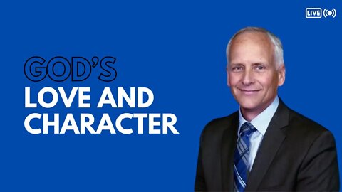 God’s Love & Character - Ron Kelly