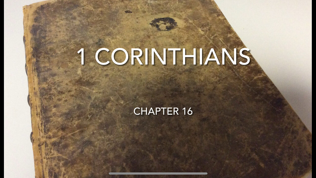 1 Corinthians (Chapter 16) Final Instructions