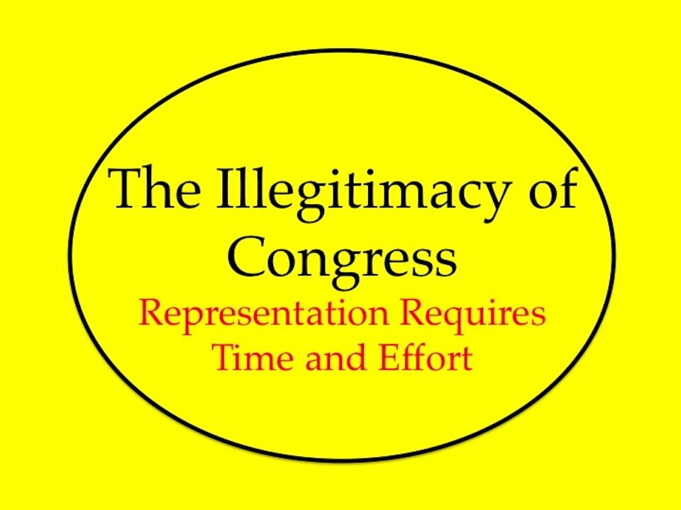 The Illegitimacy of Congress: Representation Takes Time and Effort