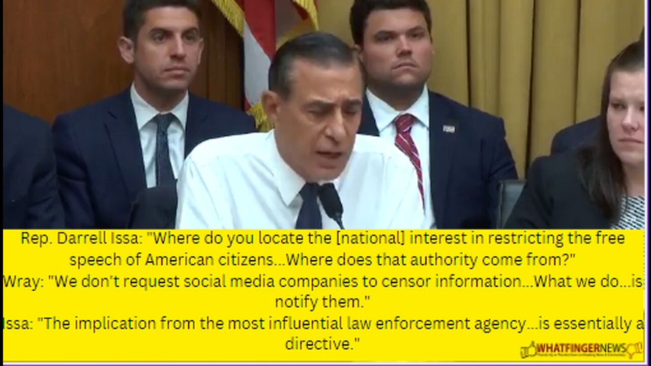 Rep. Darrell Issa: Where do you locate the [national] interest in restricting the free speech