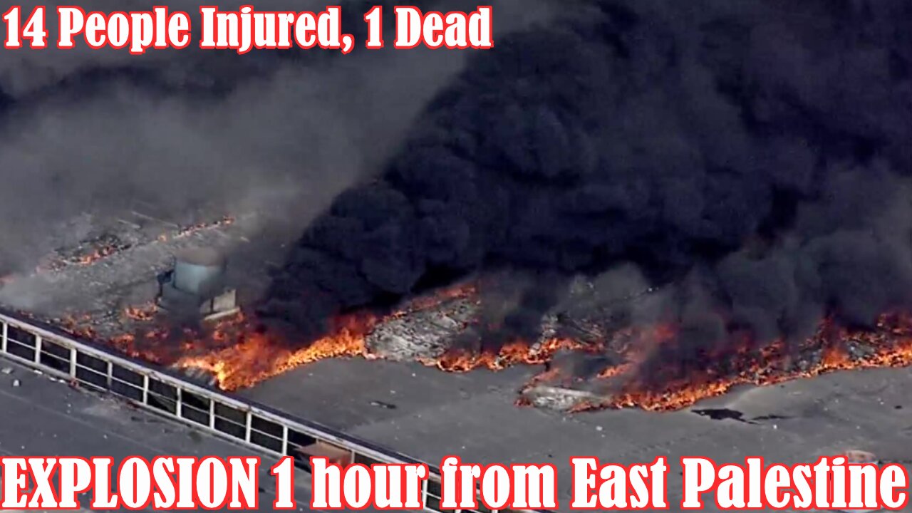 EXPLOSION 1 hour from East Palestine at a Metal Factory - 14 People Injured, 1 Dead