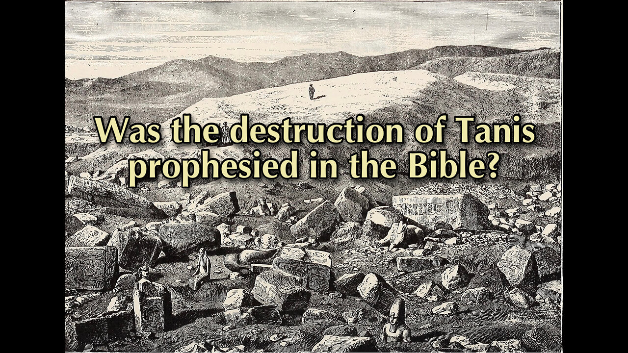 The Ruins of Tanis and the Prophecy of the Destruction of Zoan