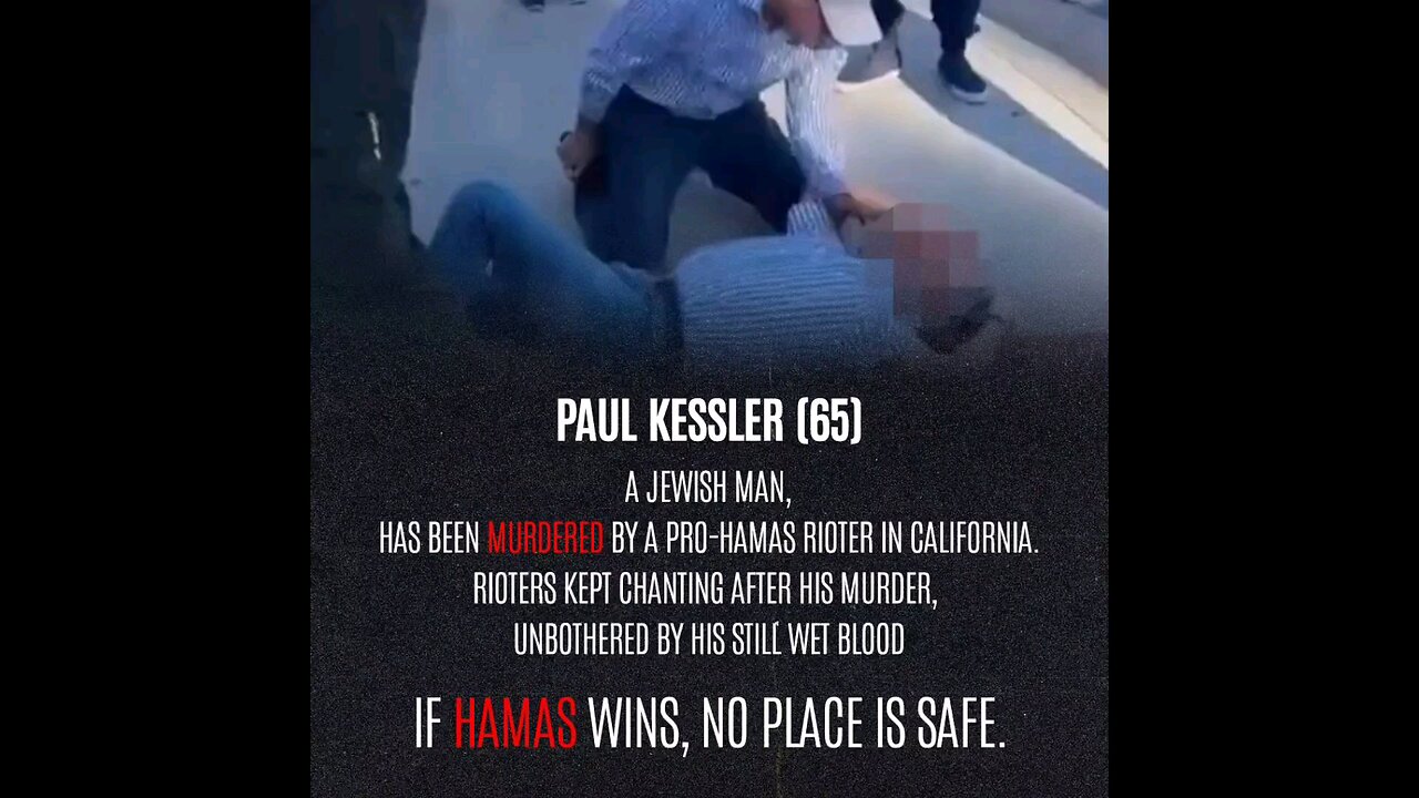 Paul Kessler - Jewish man murdered in CA by a Pro-Hamas "peaceful protestor"