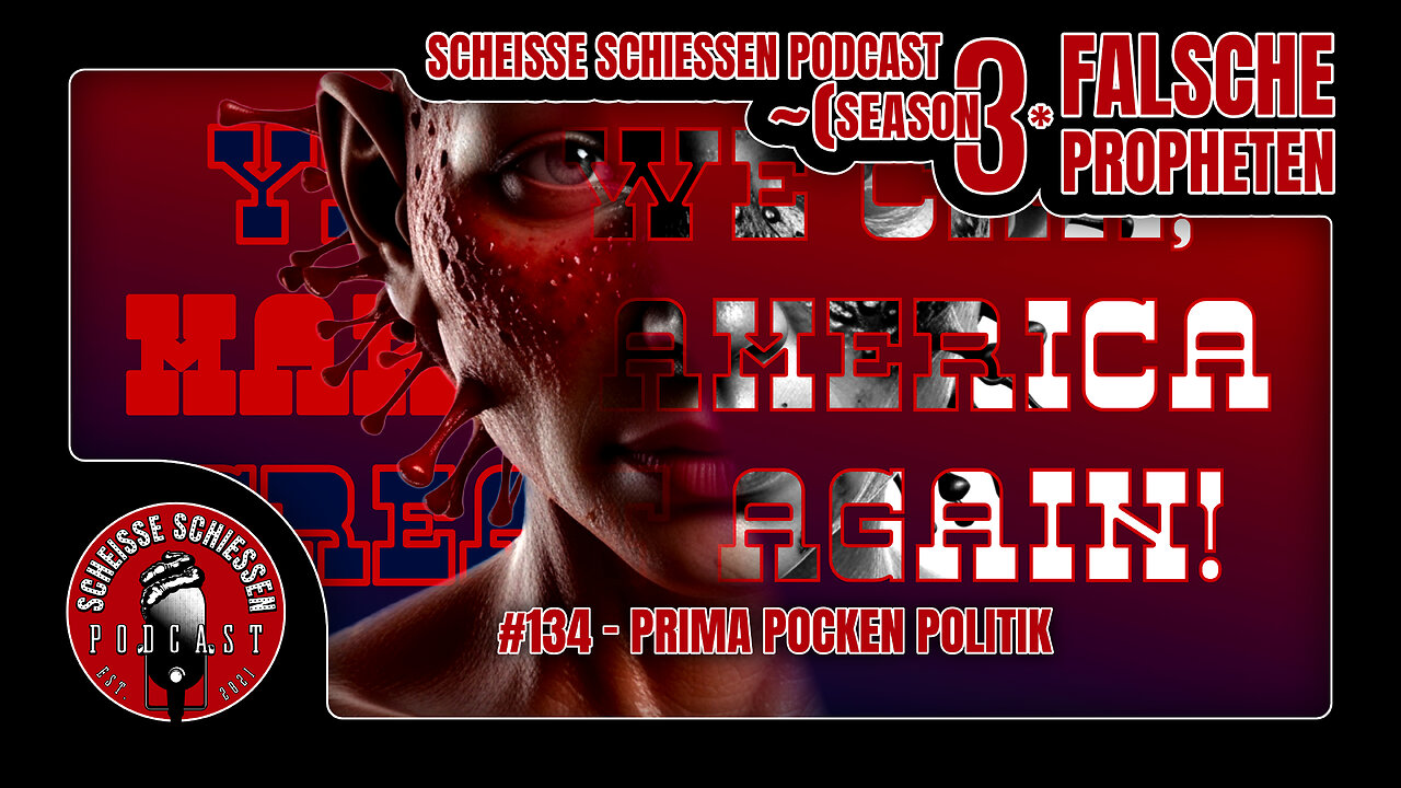 Scheisse Schiessen Podcast #134 - Prima Pocken Politik
