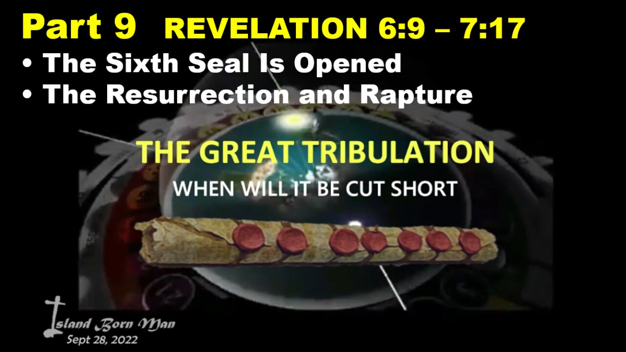 PART 9 THE RESURRECTION AND RAPTURE – THE GREAT TRIBULATION WHEN WILL IT BE CUT SHORT