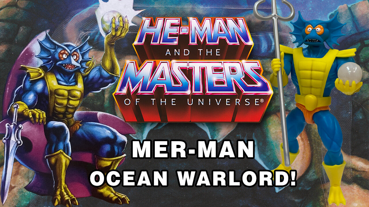 Mer-Man - He-Man and the Masters of the Universe Cartoon Collection - Unboxing & Review