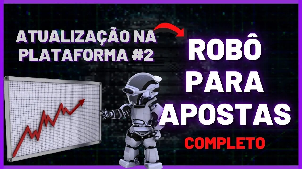 ROBÔ PARA APOSTAS | TUDO O QUE VOCÊ PRECISA PARA MONTAR SUAS ESTRATÉGIAS (alertas pelo Telegram)