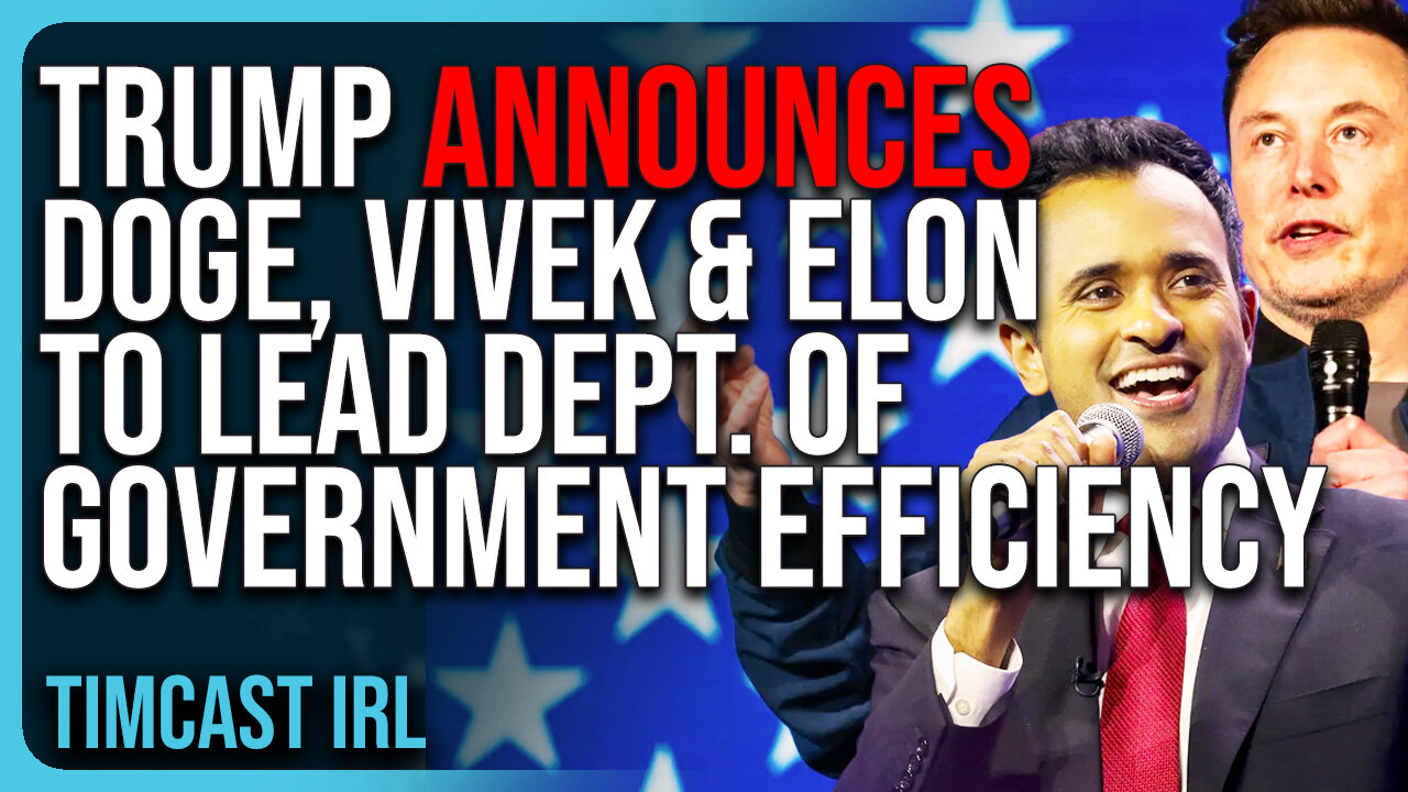 Trump Announces DOGE, Vivek & Elon To LEAD The Department of Government Efficiency