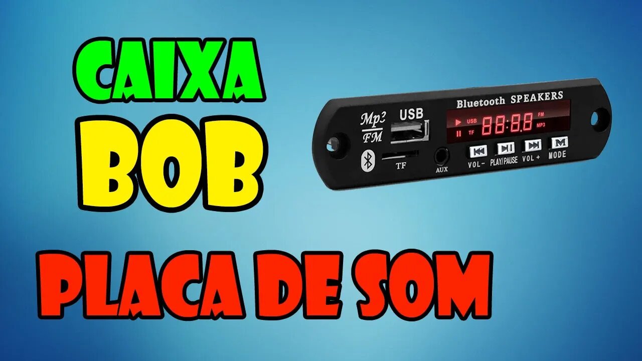 Placa de som com MP3 e Bluetooth (Caixa BOB #06)