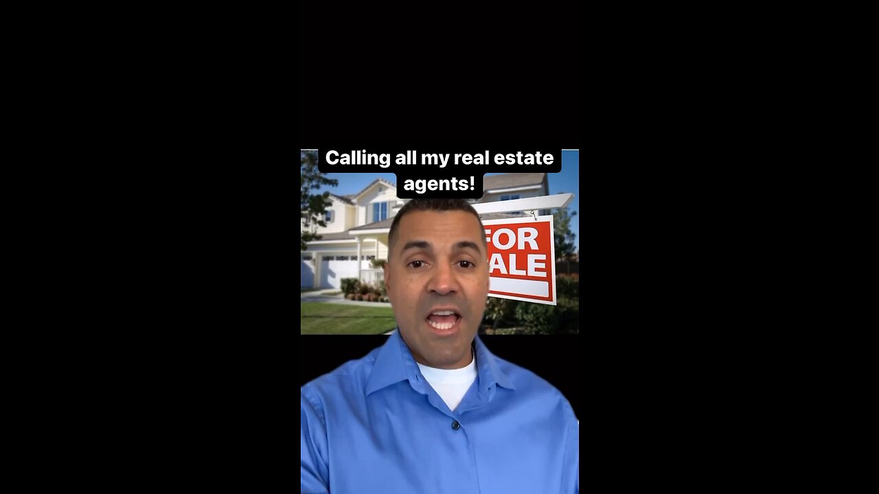 Calling all my real estate agents!