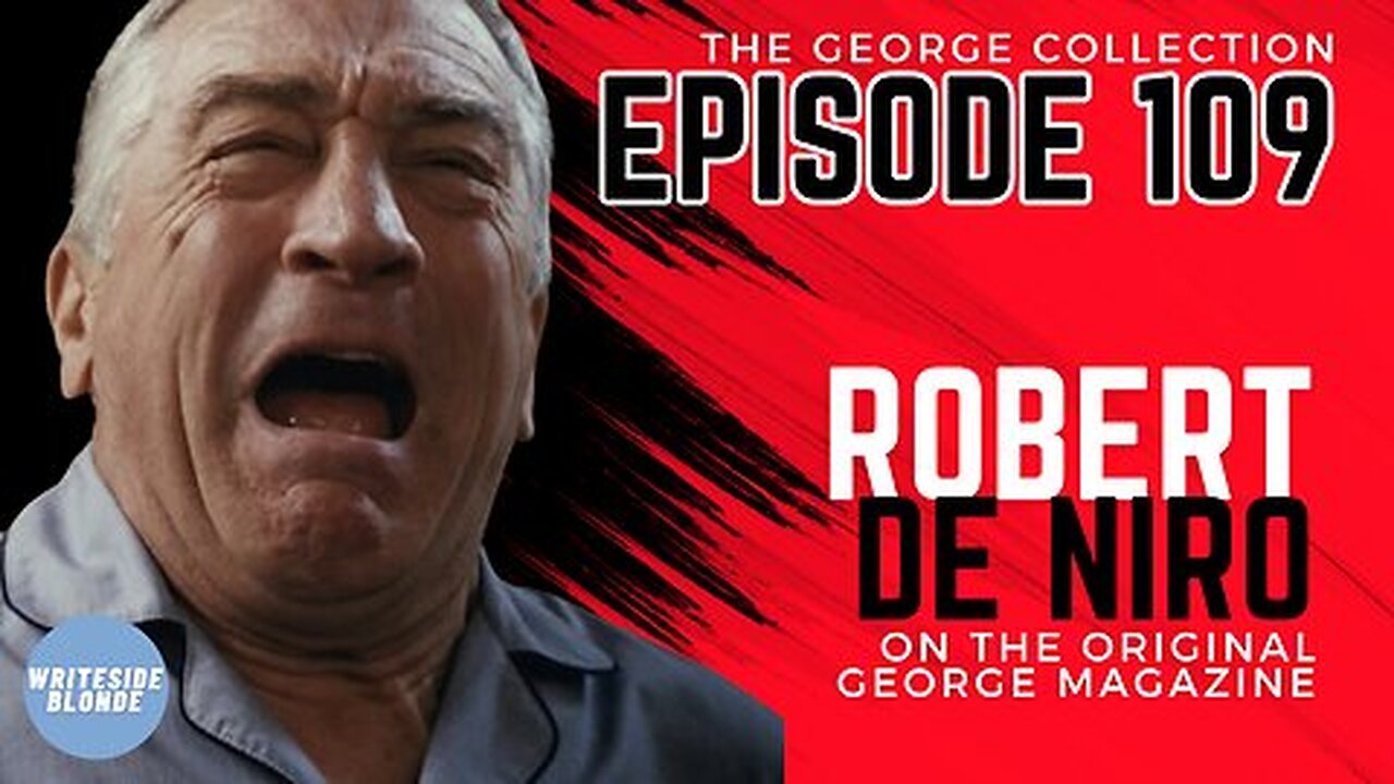 EP 109: Robert De Niro on the Original George Covers (Dec/Jan 1995/1996 & February 1998)