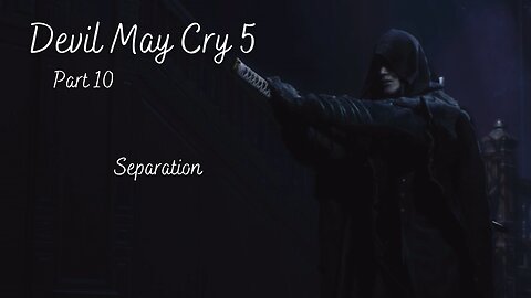 Devil May Cry 5 Part 10 - Separation