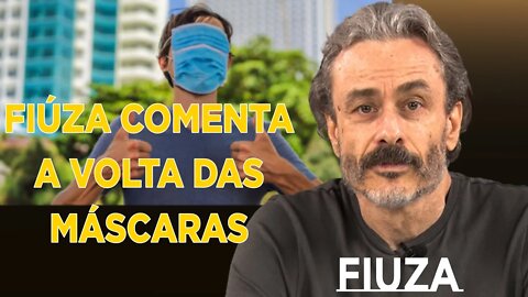 A volta da obrigatoriedade do uso de máscaras [GUILERME FIUZA]