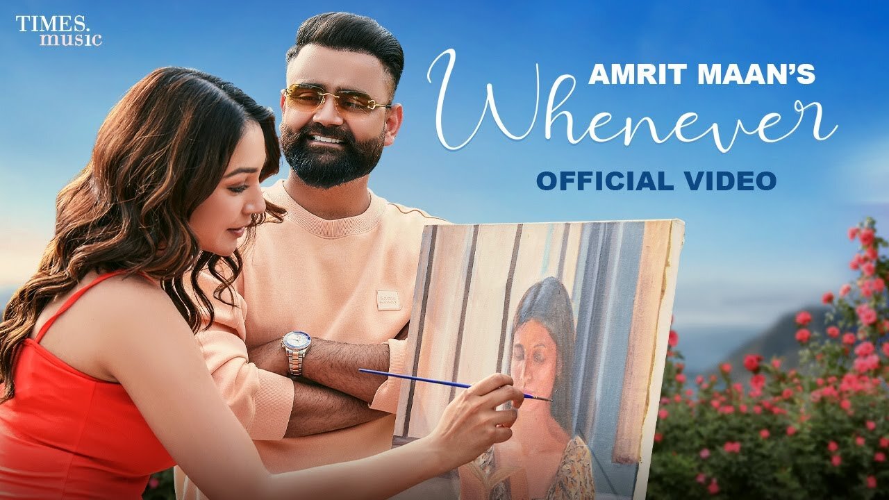 Whenever (Full Official Video) | AMRIT MAAN | New Punjabi Songs 2023 | Latest Punjabi Songs 2023