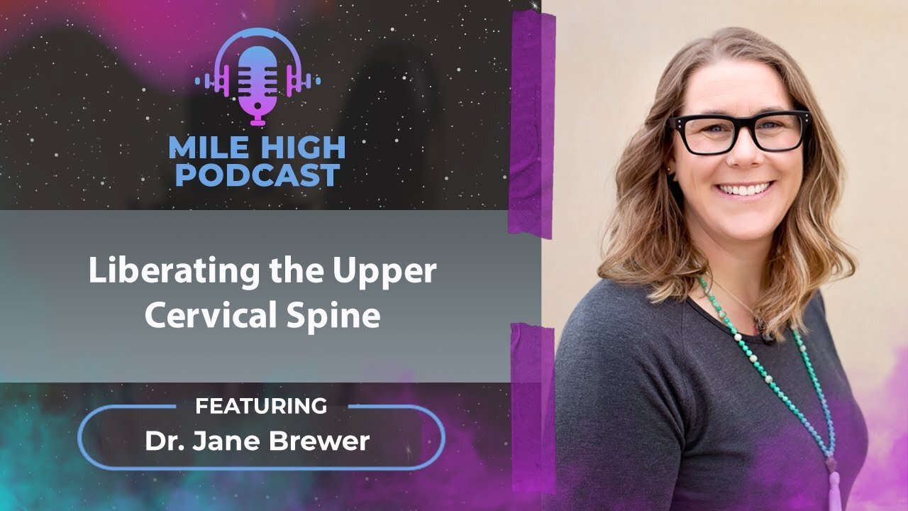 🎙️Liberating the Upper Cervical Spine – Dr. Jane Brewer