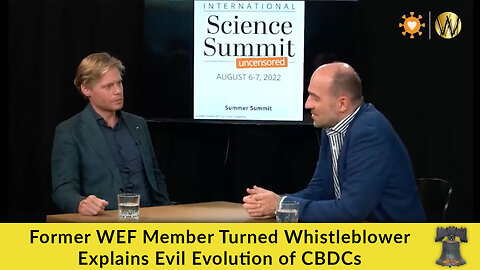 Former WEF Member Turned Whistleblower Explains Evil Evolution of CBDCs