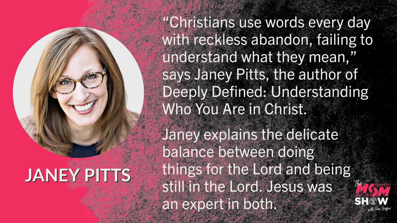 Ep. 334 - Deeply Defining Grace and Mercy Clarifies Our Identity in Christ Confirms Janey Pitts