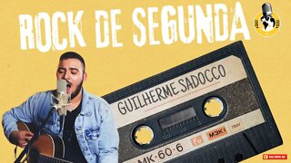 ROCK DE SEGUNDA - GUILHERME SADOCCO