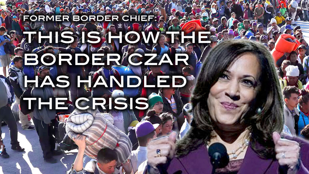 Former Border Chief: This is How The Border Czar Has Handled the Crisis