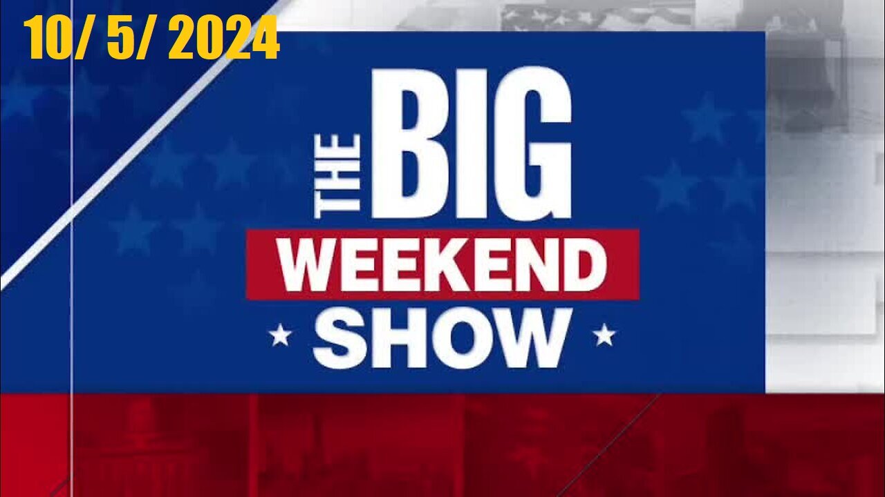 The Big Weekend Show ( Full Episode) | October 5, 2024