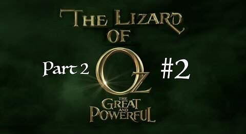 The Lizard of Oz - Part 2